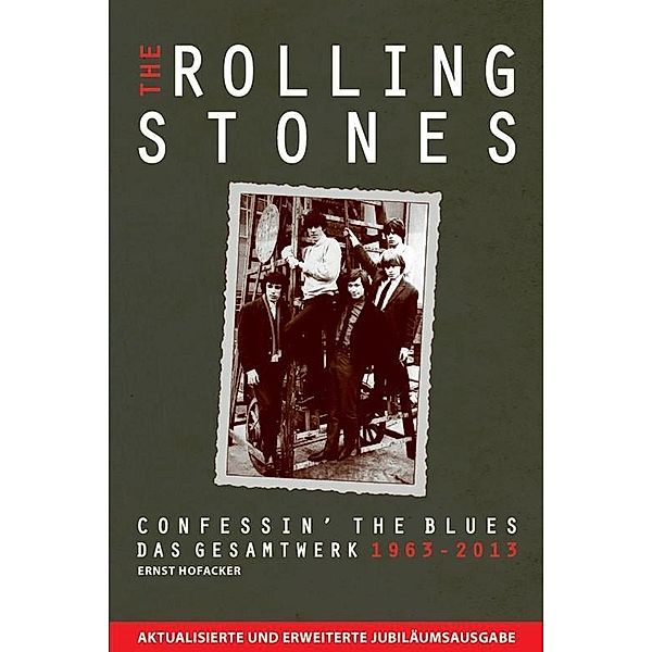 The Rolling Stones: Confessin' The Blues - das Gesamtwerk 1963-2013, Ernst Hofacker