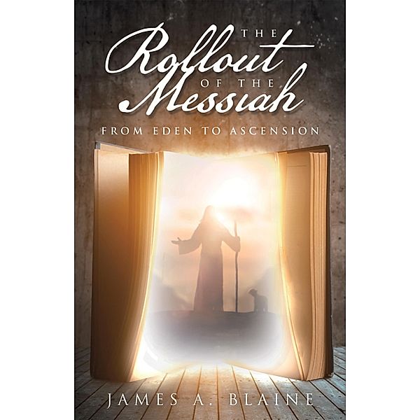 The Rollout of the Messiah, James A. Blaine