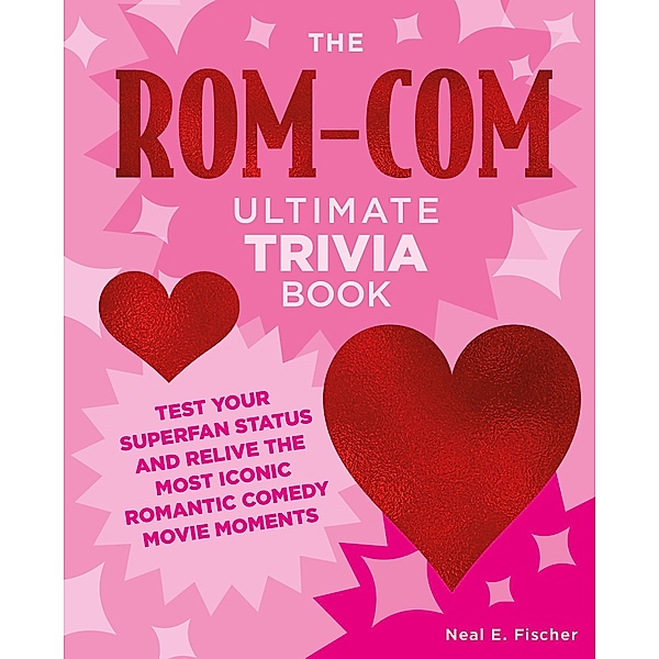 The Rom-Com Ultimate Trivia Book, Neal E. Fischer