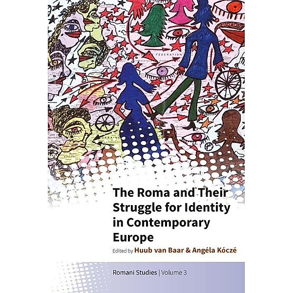 The Roma and Their Struggle for Identity in Contemporary Europe / New Directions in Romani Studies Bd.3