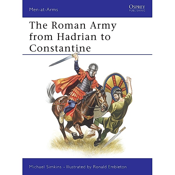 The Roman Army from Hadrian to Constantine, Michael Simkins