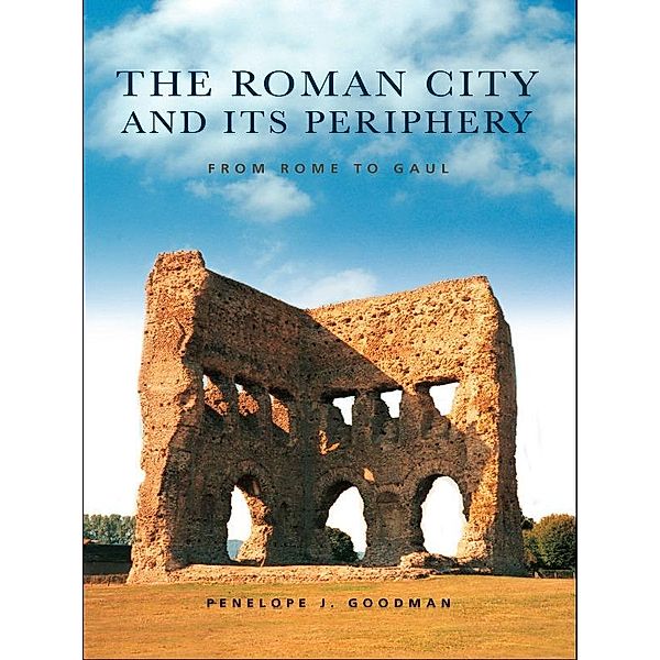 The Roman City and its Periphery, Penelope Goodman