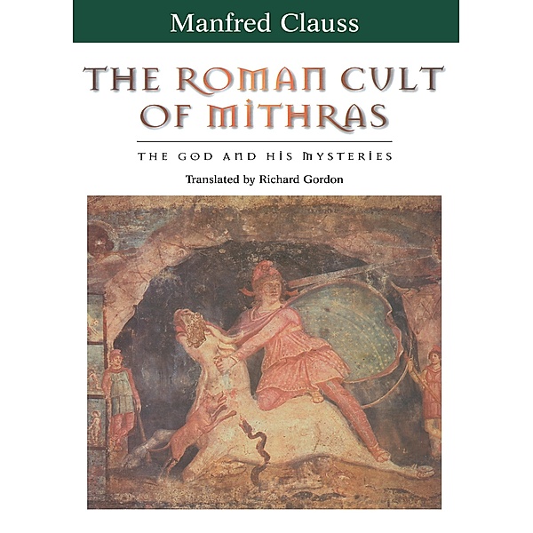 The Roman Cult of Mithras, Manfred Clauss