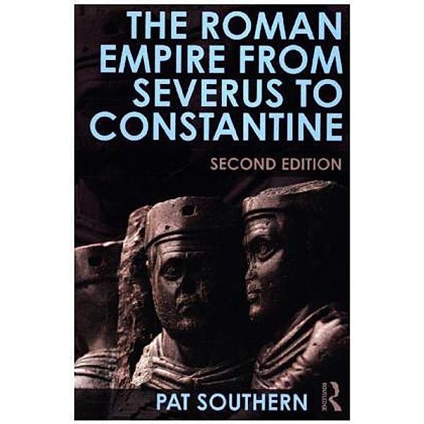 The Roman Empire from Severus to Constantine, Patricia Southern