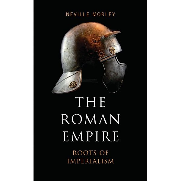 The Roman Empire / Roots of Imperialism, Neville Morley