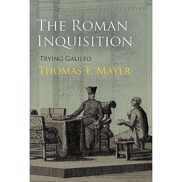 The Roman Inquisition / Haney Foundation Series, Thomas F. Mayer