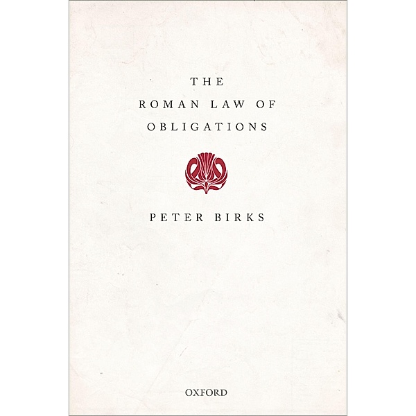 The Roman Law of Obligations, Peter Birks