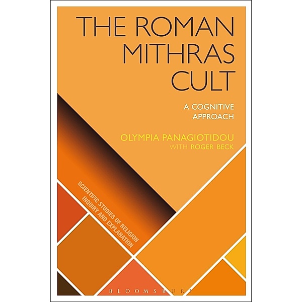 The Roman Mithras Cult, Olympia Panagiotidou, Roger Beck