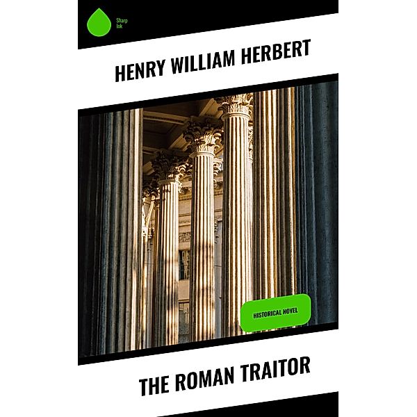 The Roman Traitor, Henry William Herbert