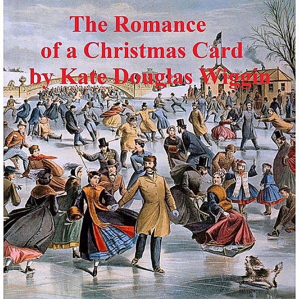 The Romance of a Christmas Card, Kate Douglas Wiggin