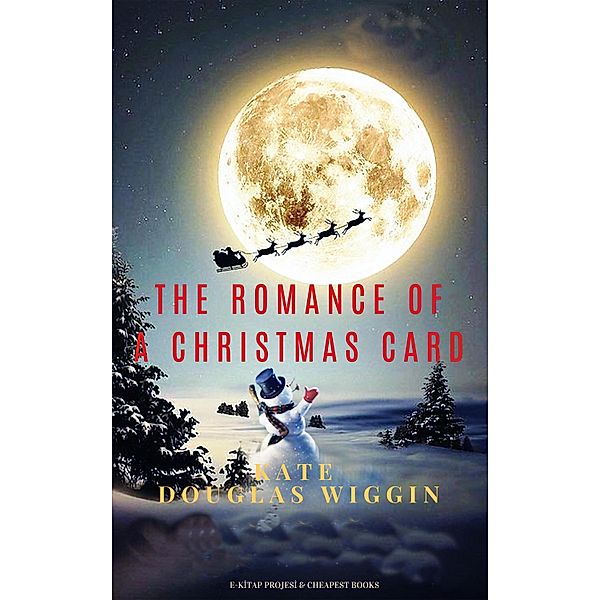 The Romance of a Christmas Card, Kate Douglas Wiggin, Alice Ercle Hunt