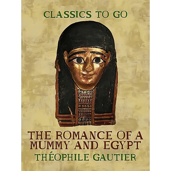The Romance of a Mummy and Egypt, Théophile Gautier