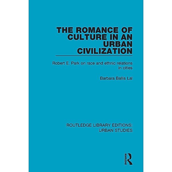 The Romance of Culture in an Urban Civilisation, Barbara Ballis Lal