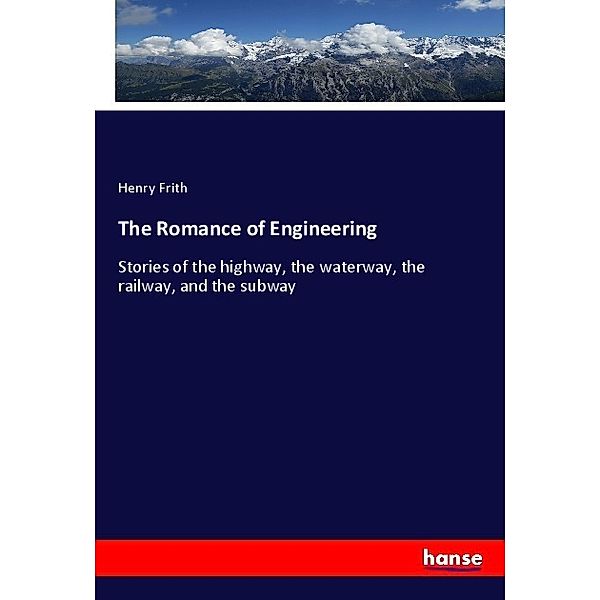 The Romance of Engineering, Henry Frith