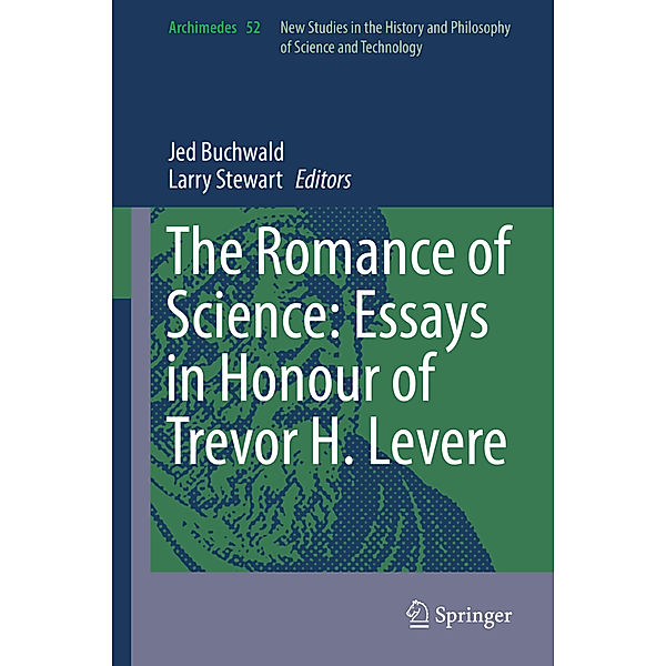 The Romance of Science: Essays in Honour of Trevor H. Levere