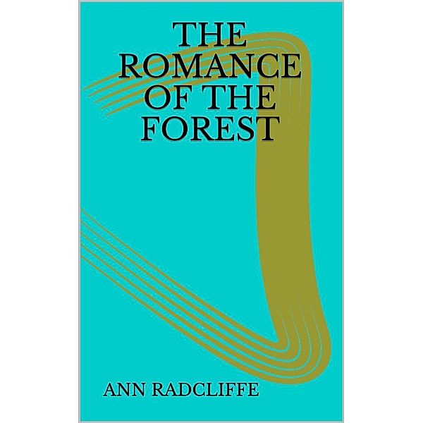 The Romance of the Forest, Ann Radcliffe