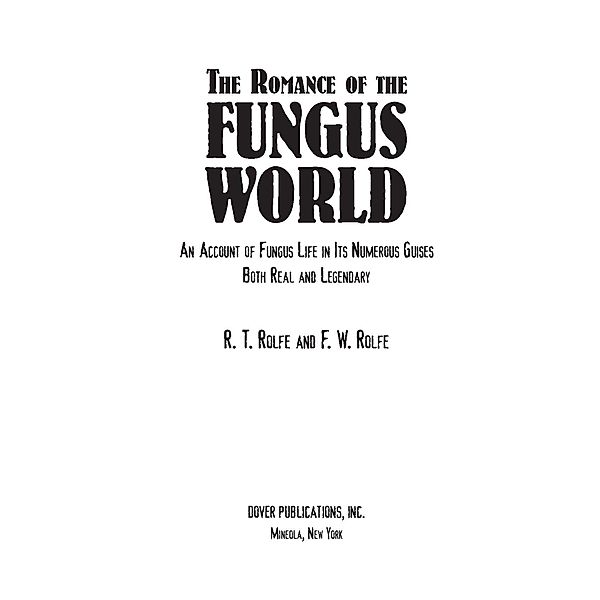 The Romance of the Fungus World, R. T. and F. W. Rolfe