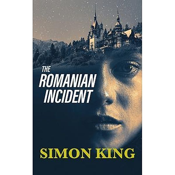 The Romanian Incident / Clearstream Books, Simon King