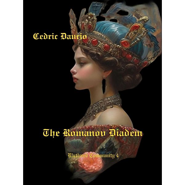 The Romanov Diadem- Bluthund Community 4 / Bluthund Community, Cedric Daurio