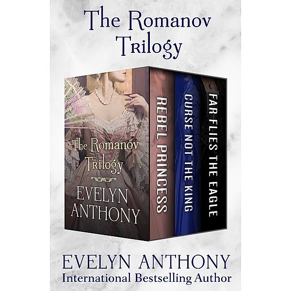 The Romanov Trilogy / The Romanov Trilogy, Evelyn Anthony