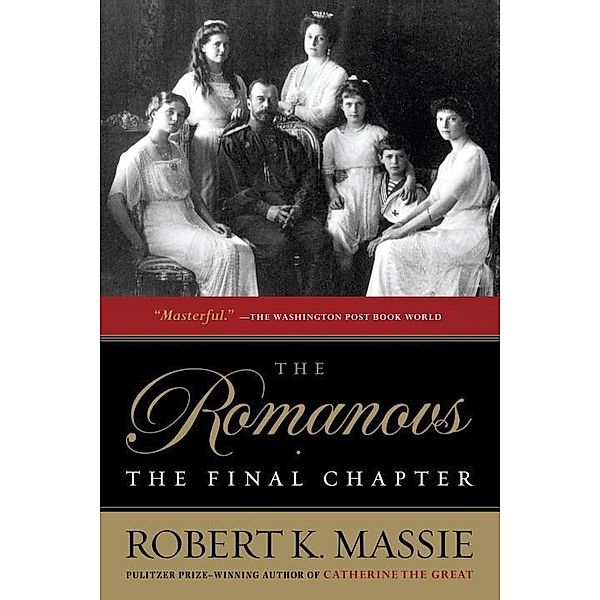 The Romanovs: The Final Chapter, Robert K. Massie