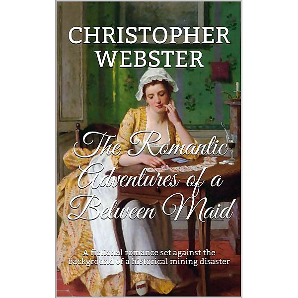 The Romantic Adventures of a Between Maid, Christopher Webster