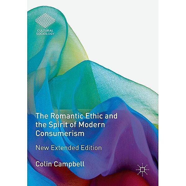 The Romantic Ethic and the Spirit of Modern Consumerism / Cultural Sociology, Colin Campbell