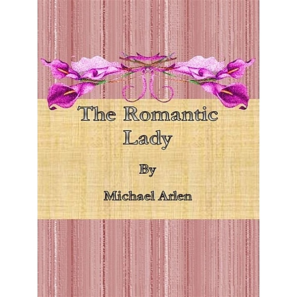 The Romantic Lady, Michael Arlen