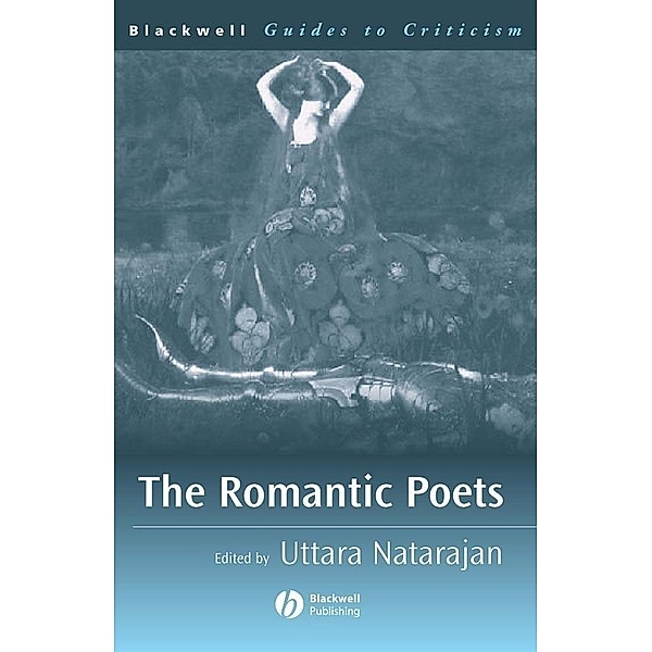 The Romantic Poets / Blackwell Guides to Criticism