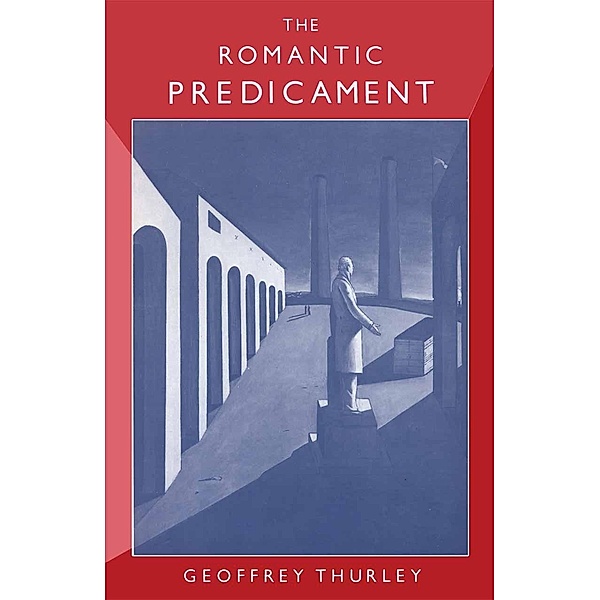 The Romantic Predicament, Geoffrey Thurley