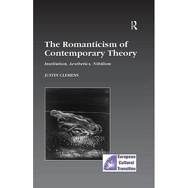 The Romanticism of Contemporary Theory, Justin Clemens