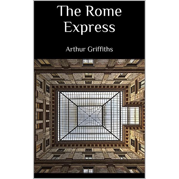 The Rome Express, Arthur Griffiths