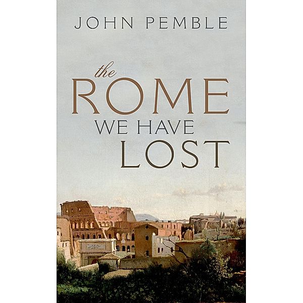 The Rome We Have Lost, John Pemble
