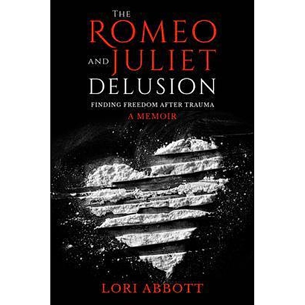 The Romeo & Juliet Delusion, Lori Abbott