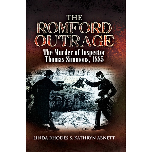 The Romford Outrage / Wharncliffe Books, Kathryn Abnett, Linda Rhodes
