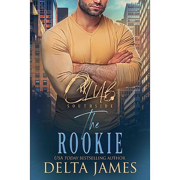 The Rookie (Club Southside, #3) / Club Southside, Delta James