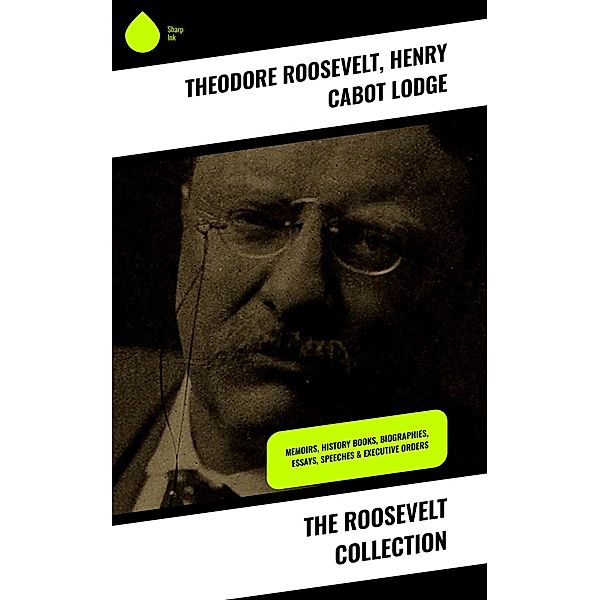 The Roosevelt Collection, Theodore Roosevelt, Henry Cabot Lodge