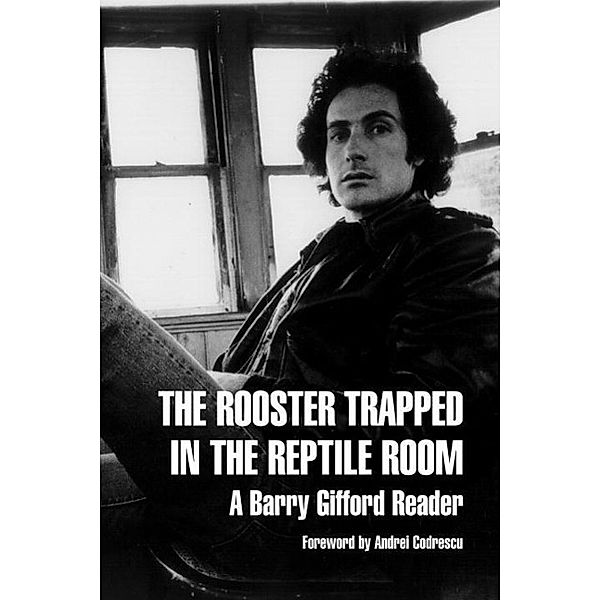 The Rooster Trapped in the Reptile Room, Barry Gifford