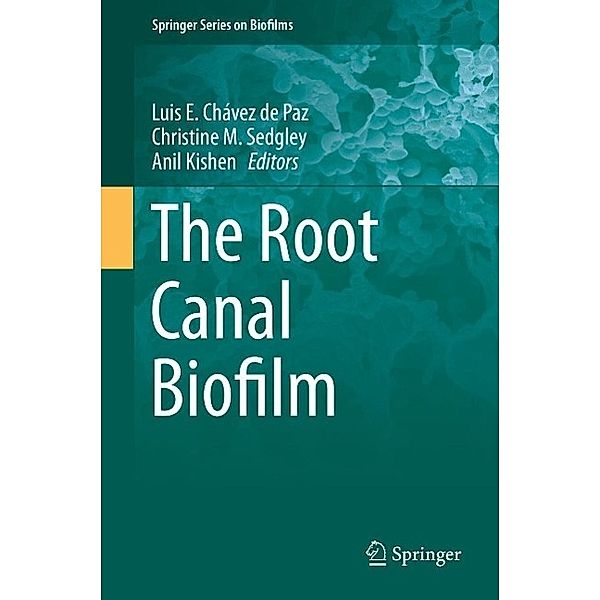 The Root Canal Biofilm / Springer Series on Biofilms Bd.9