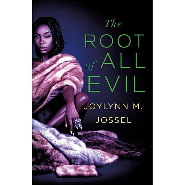 The Root of All Evil, Joylynn M. Jossel