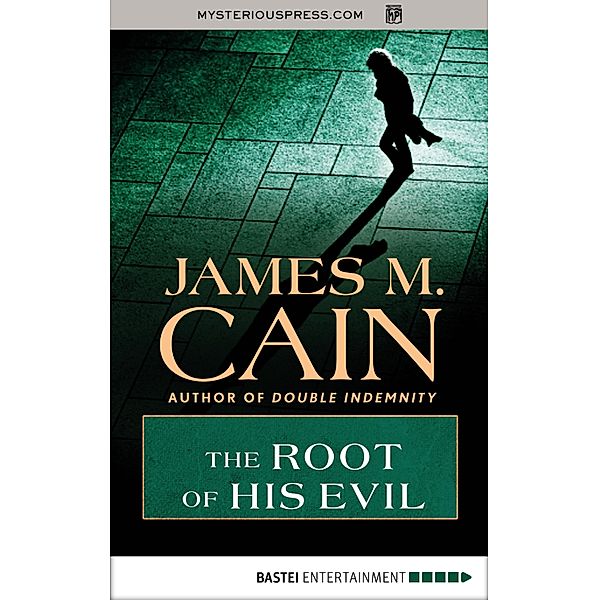 The Root of His Evil, James M. Cain