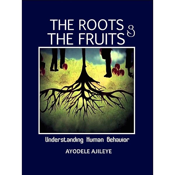 The Roots and the Fruits, Ayodele Ajileye