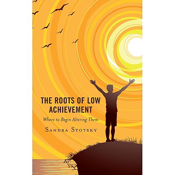 The Roots of Low Achievement, Sandra Stotsky
