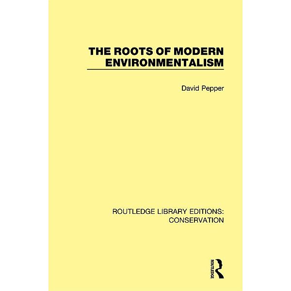 The Roots of Modern Environmentalism, David Pepper