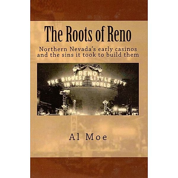 The Roots of Reno, Al W Moe