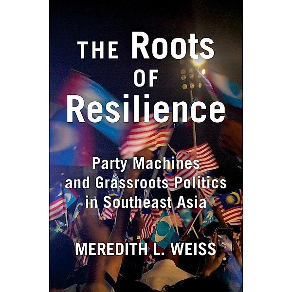 The Roots of Resilience / Cornell University Press, Meredith L. Weiss