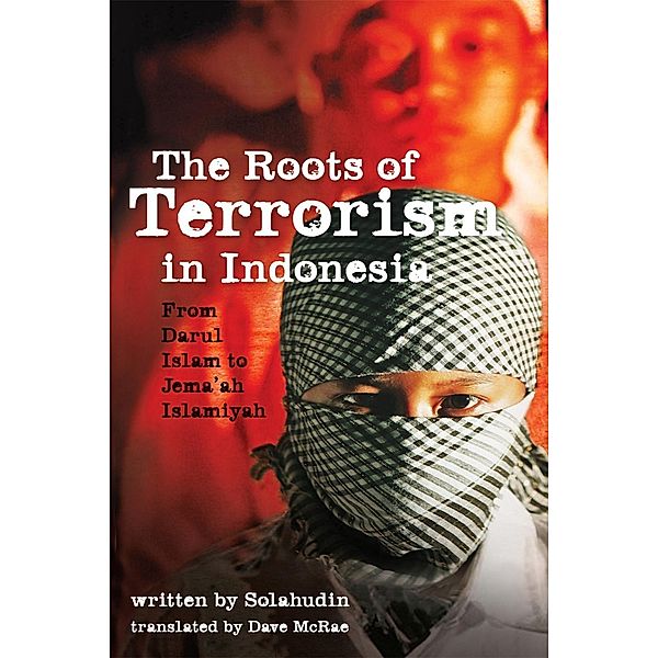 The Roots of Terrorism in Indonesia, Solahudin