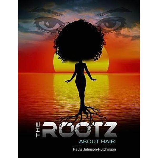 The Rootz About Hair, Paula Johnson-Hutchinson