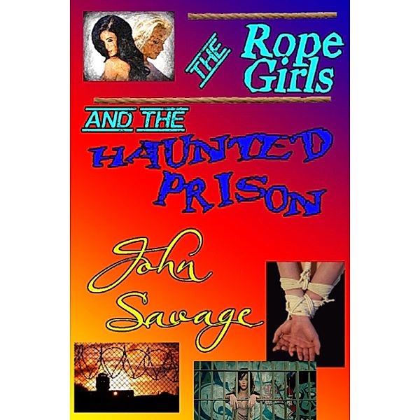 The Rope Girls and the Haunted Prison, John Savage