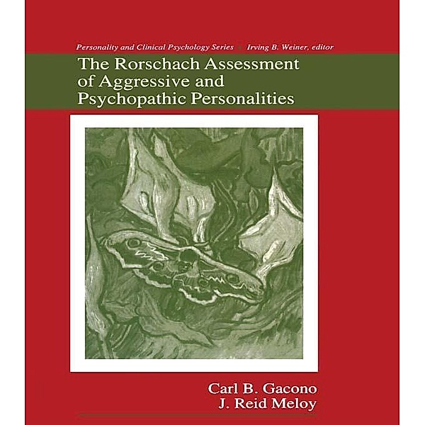 The Rorschach Assessment of Aggressive and Psychopathic Personalities, Carl B. Gacono, J. Reid Meloy
